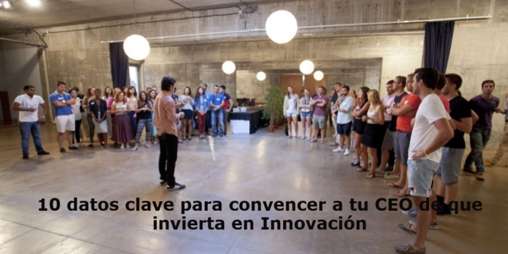 Si llevas tiempo pensando que en tu empresa hace falta implementar un modelo de innovación formal. Si piensas que tu empresa debe para ser capaz de capturar nuevos clientes con servicios más personalizados. Si te gustaría enamorar más a los usuarios actuales con nuevos productos. Y si además quieres saber si tu empresa será una de las 12000 empresas que invertirá este año en innovación a partir del próximo año… Envíale este post a tu CEO.