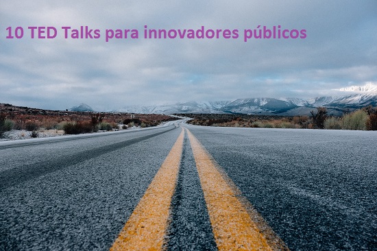 10 TED Talks para innovadores públicos