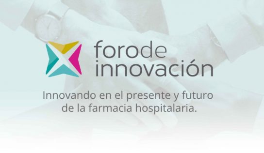 Foro de Innovación, construyendo el presente y futuro de la farmacia hospitalaria