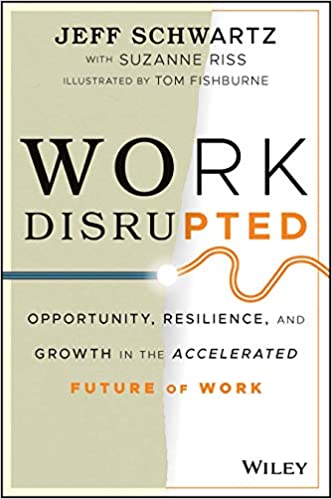 Work Disrupted: Opportunity, Resilience, and Growth in the Accelerated Future of Work